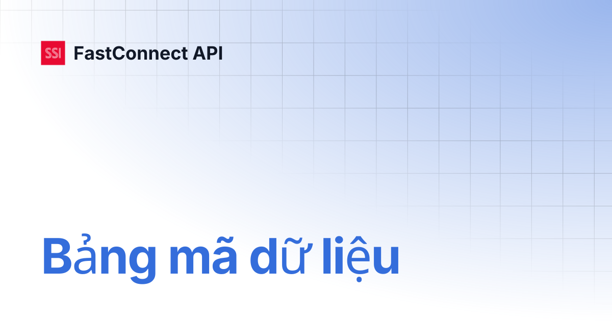 Bảng mã dữ liệu | Tiếng Việt | FastConnect API