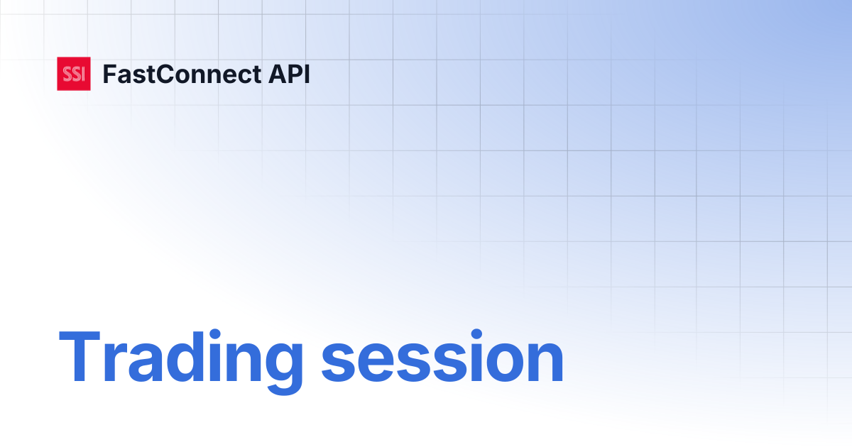Trading session | FastConnect API